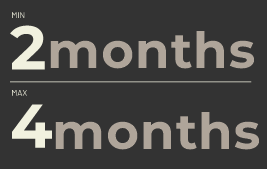 Implementation time: minimum 2 months, maximum 4 months